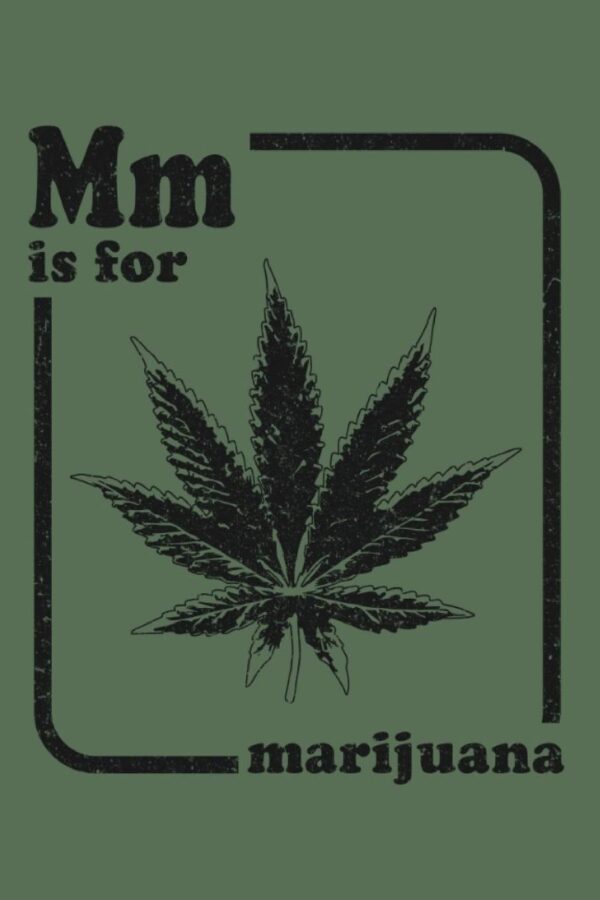 Mm is for Marijuana: Cannabis Review Journal Notebook or Diary for Pot Users (Medical or Recreational) - 420 Marijuana Gift for Men and Women, Stoners and Weed Lovers